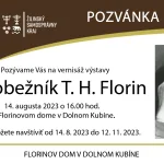 Pozvánka na vernisáž výstavy "Svetobežník T. H. Florin" vo Florinovom dome, 2023.