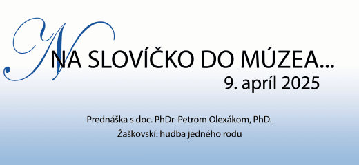 Na slovíčko do múzea…
