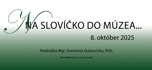 Na slovíčko do múzea…