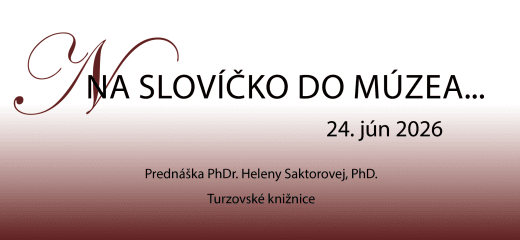 Na slovíčko do múzea…