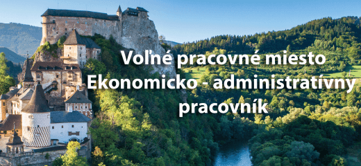 Voľné pracovné miesto: Ekonomicko – administratívny pracovník