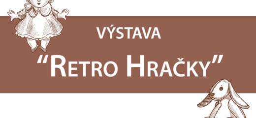 „Retro hračky“ – výstava v Hradnej dvorane na Oravskom hrade